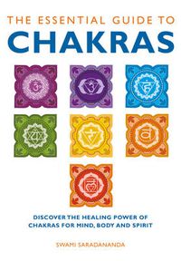 Cover image for The Essential Guide to Chakras: Discover the Healing Power of Chakras for Mind, Body and Spirit