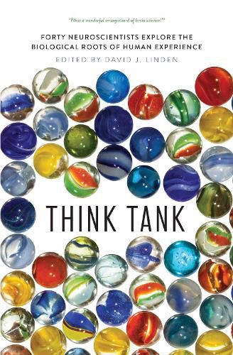 Cover image for Think Tank: Forty Neuroscientists Explore the Biological Roots of Human Experience