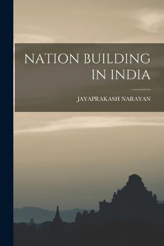 Cover image for Nation Building in India