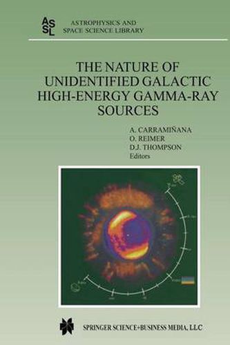 The Nature of Unidentified Galactic High-Energy Gamma-Ray Sources: Proceedings of the Workshop held at Tonantzintla, Puebla, Mexico, 9-11 October 2000