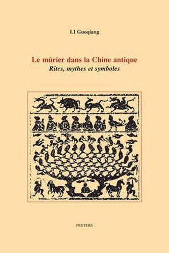 Cover image for Le Murier Dans La Chine Antique: Rites, Mythes Et Symboles