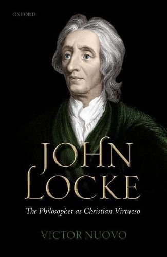 Cover image for John Locke: The Philosopher as Christian Virtuoso