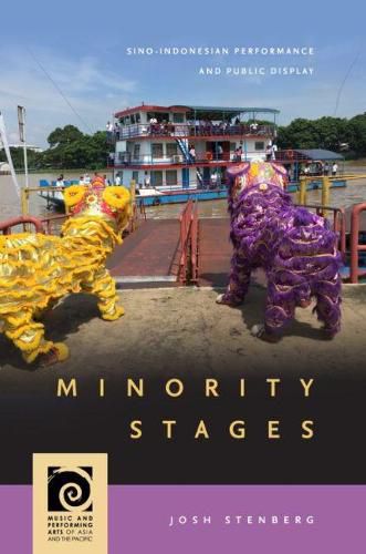 Cover image for Minority Stages: Sino-Indonesian Performance and Public Display