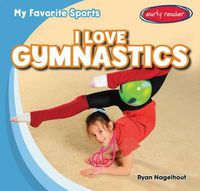 Cover image for I Love Gymnastics