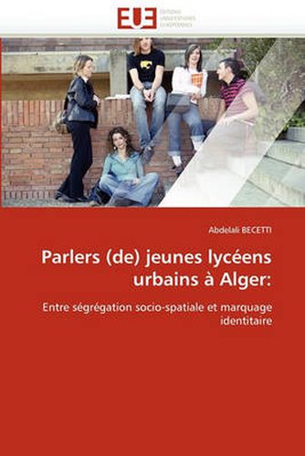 Cover image for Parlers (de) Jeunes Lyceens Urbains a Alger