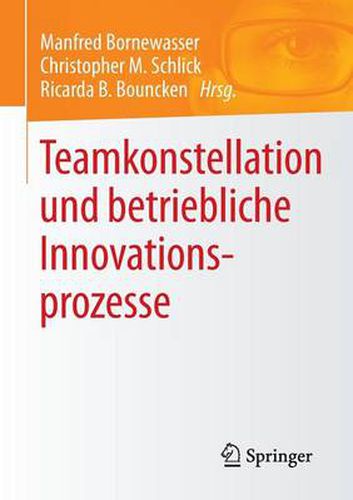 Teamkonstellation und betriebliche Innovationsprozesse