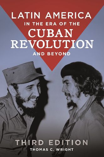 Cover image for Latin America in the Era of the Cuban Revolution and Beyond, 3rd Edition