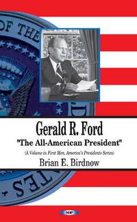 Cover image for Gerald R Ford: The All-American President