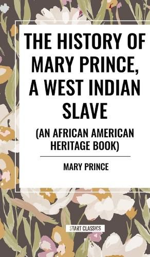 The History of Mary Prince, a West Indian Slave, Related by Herself