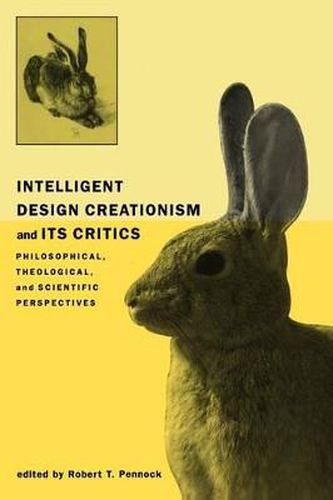 Cover image for Intelligent Design Creationism and Its Critics: Philosophical, Theological and Scientific Perspectives