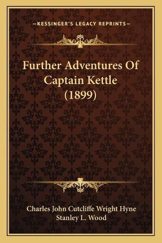 Further Adventures of Captain Kettle (1899)