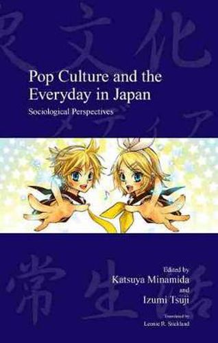 Cover image for Pop Culture and the Everyday in Japan: Sociological Perspectives