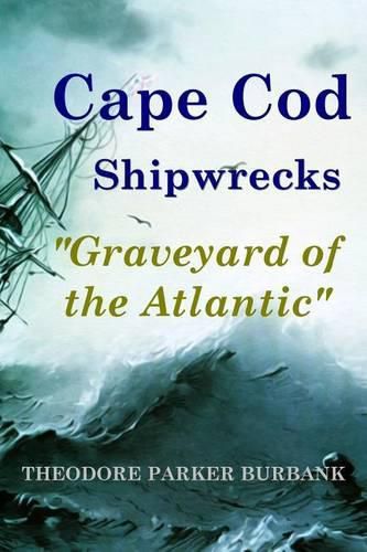 Cover image for Cape Cod Shipwrecks: Graveyard of the Atlantic