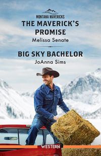 Cover image for The Maverick's Promise/Big Sky Bachelor