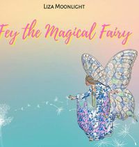 Cover image for Fey The Magical Fairy