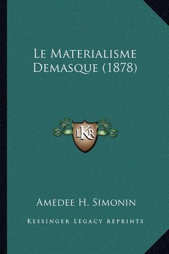 Cover image for Le Materialisme Demasque (1878)