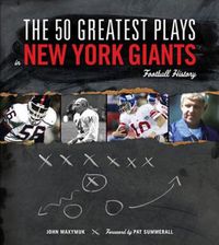 Cover image for The 50 Greatest Plays in New York Giants Football History