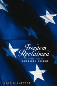 Cover image for Freedom Reclaimed: Rediscovering the American Vision