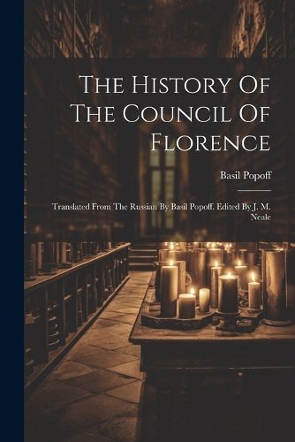 The History Of The Council Of Florence