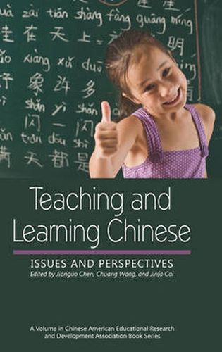 Cover image for Teaching and Learning Chinese: Issues and Perspectives (Hc) (Chinese American Educational Research and Development Associ)