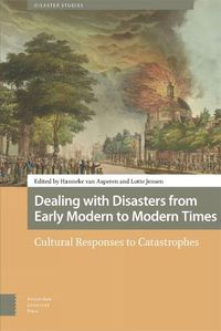 Cover image for Dealing with Disasters from Early Modern to Modern Times