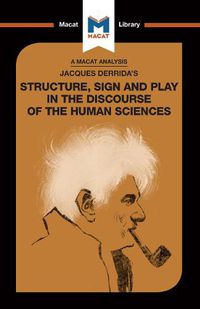 Cover image for An Analysis of Jacques Derrida's Structure, Sign, and Play in the Discourse of the Human Sciences