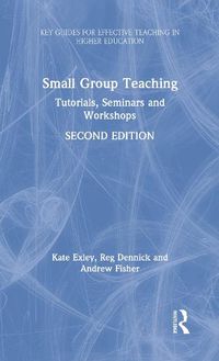 Cover image for Small Group Teaching: Tutorials, Seminars and Workshops