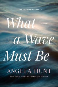 Cover image for What a Wave Must Be