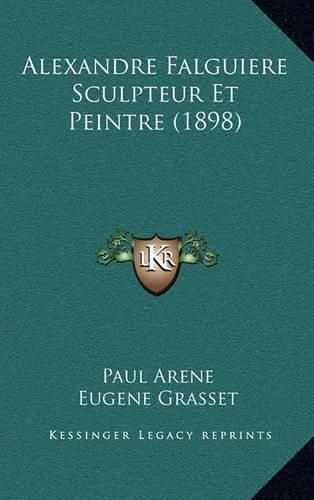 Cover image for Alexandre Falguiere Sculpteur Et Peintre (1898)