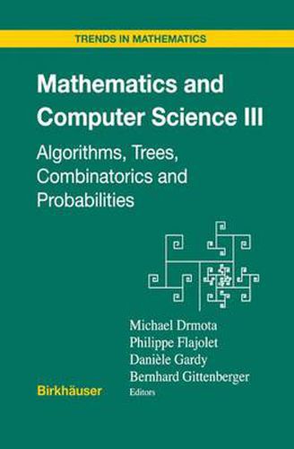 Cover image for Mathematics and Computer Science III: Algorithms, Trees, Combinatorics and Probabilities