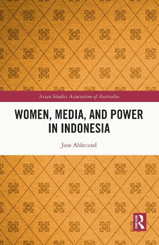 Women, Media, and Power in Indonesia