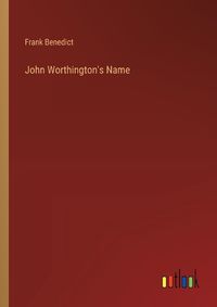 Cover image for John Worthington's Name