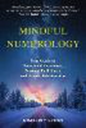 Cover image for Mindful Numerology - Your Guide to Emotional Awareness, Personal Fulfillment and Deeper Relationships