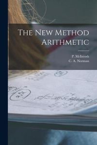 Cover image for The New Method Arithmetic [microform]