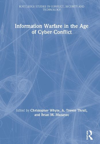 Cover image for Information warfare in the age of cyber conflict