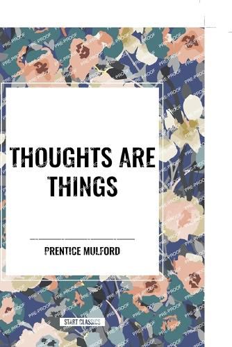 Thoughts are Things