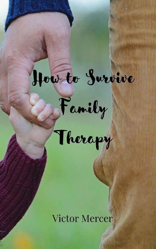 Cover image for How to Survive Family Therapy