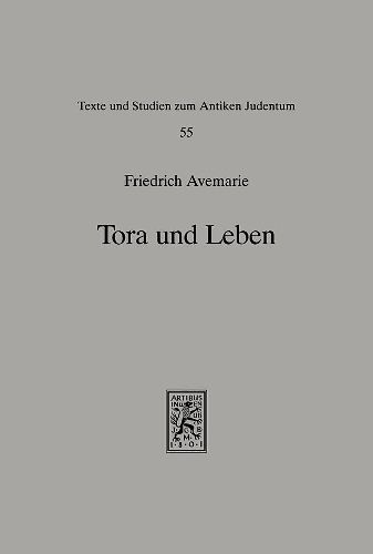 Cover image for Tora und Leben: Untersuchungen zur Heilsbedeutung der Tora in der fruhen rabbinischen Literatur