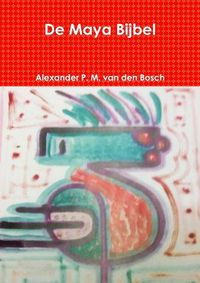 Cover image for De Maya Bijbel