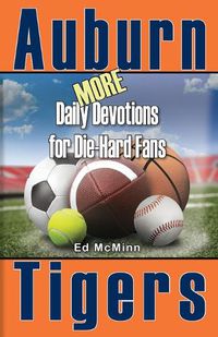 Cover image for Daily Devotions for Die-Hard Fans: More Auburn Tigers