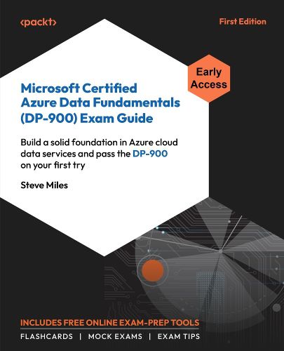 Microsoft Certified Azure Data Fundamentals (DP-900) Exam Guide