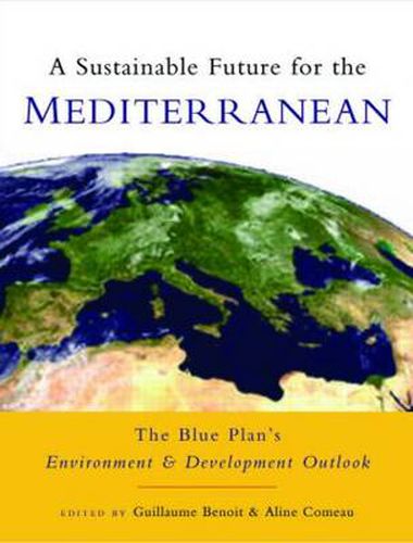 Cover image for A Sustainable Future for the Mediterranean: The Blue Plan's Environment and Development Outlook