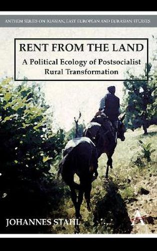 Cover image for Rent from the Land: A Political Ecology of Postsocialist Rural Transformation
