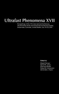 Cover image for Ultrafast Phenomena XVII: Proceedings of the 17th International Conference,The Silvertree Hotel and Snowmass Conference Center, Snowmass, Colorado, United States, July 18-23, 2010