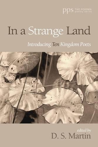 Cover image for In a Strange Land: Introducing Ten Kingdom Poets