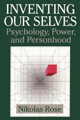 Cover image for Inventing our Selves: Psychology, Power, and Personhood