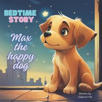 Cover image for Bedtime Story Max the happy dog