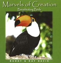 Cover image for Marvels of Creation: Breathtaking Birds