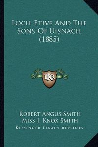 Cover image for Loch Etive and the Sons of Uisnach (1885)