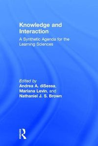 Cover image for Knowledge and Interaction: A Synthetic Agenda for the Learning Sciences